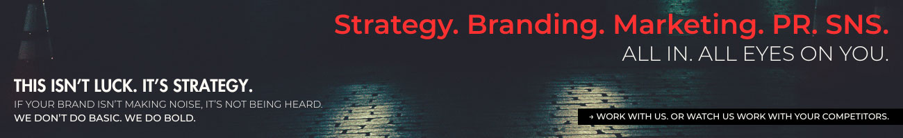 Strategy. Branding. Marketing. PR. SNS.